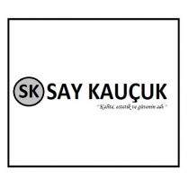 sk say kauçuk ''kalite, estetik ve güvenin adı''
