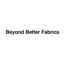 beyond better fabrics