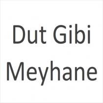 dut gibi meyhane