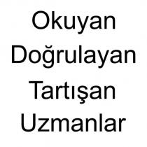 okuyan doğrulayan tartışan uzmanlar