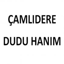 çamlıdere dudu hanım