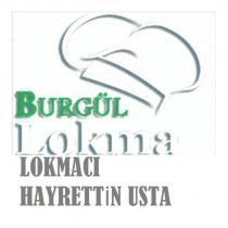 burgül lokma lokmacı hayrettin usta