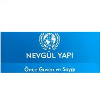 nevgül yapı önce güven ve saygı