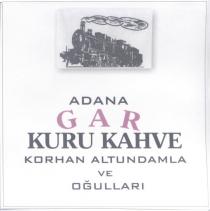 adana gar kurukahve korhan altundamla ve oğulları