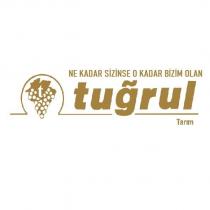 ne kadar sizinse o kadar bizim olan tuğrul tarım