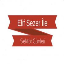 elif sezer ile sektör günleri