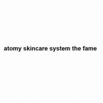 atomy skincare system the fame