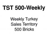 tst 500-weekly weekly turkey sales territory 500 bricks