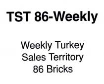 tst86-weekly weekly turkey sales territory 86 bricks