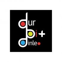 dur bi dinle +