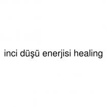 inci düşü enerjisi healing