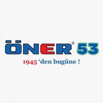 öner 53 1945'den bugüne