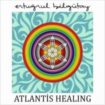 ertuğrul bilgütay atlantis healing