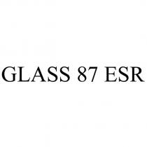 glass 87 esr