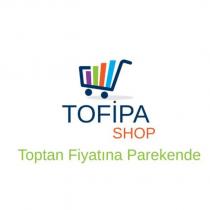 tofipashop toptan fiyatına perakende