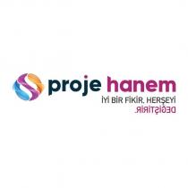 proje hanem iyi bir fikir herşeyi değiştirir