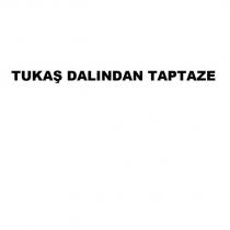 tukaş dalından taptaze
