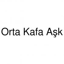 orta kafa aşk