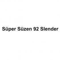 süper süzen 92 slender