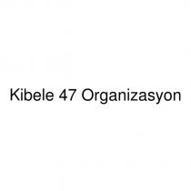 kibele 47 organizasyon