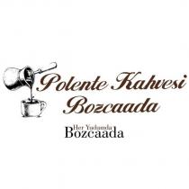 polente kahvesi bozcaada her yudumda bozcaada