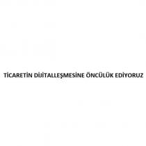 ticaretin dijitalleşmesine öncülük ediyoruz