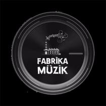 fabrika müzik