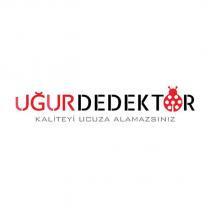 uğurdedektör kaliteyi ucuza alamazsınız