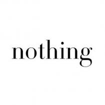 nothing