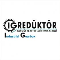 igredüktör redüktör ve motor tamir bakım merkezi industrial gearbox