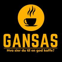 gansas hva sier du til en god kaffe?