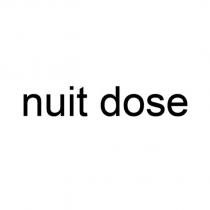 nuit dose