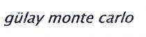 gülay monte carlo