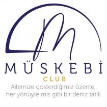 m club müskebi ailemize gösterdiğimiz özenle, her yönüyle mis gibi bir deniz tatili