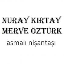 nuray kırtay merve öztürk asmalı nişantaşı