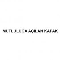 mutluluğa açılan kapak