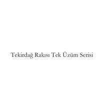 tekirdağ rakısı tek üzüm serisi