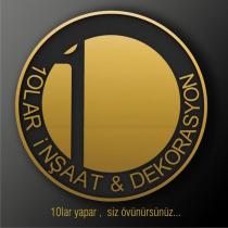 10lar inşaat & dekorasyon 10lar yapar, siz övünürsünüz.