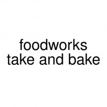 foodworks take and bake