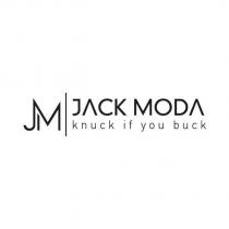 jm jack moda knuck if you buck