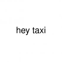 hey taxi