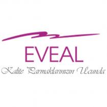 eveal kalite parmaklarınızın ucunda