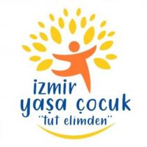 izmir yaşa çocuk tut elimden