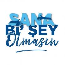sana bi' şey olmasın