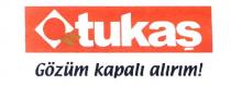 tukaş gözüm kapalı alırım!