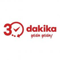 30 dakika geldim geldim