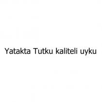 yatakta tutku kaliteli uyku