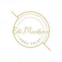ebi marketer ebru polat