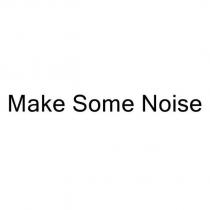 make some noise