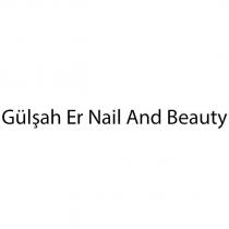 gülşah er nail and beauty